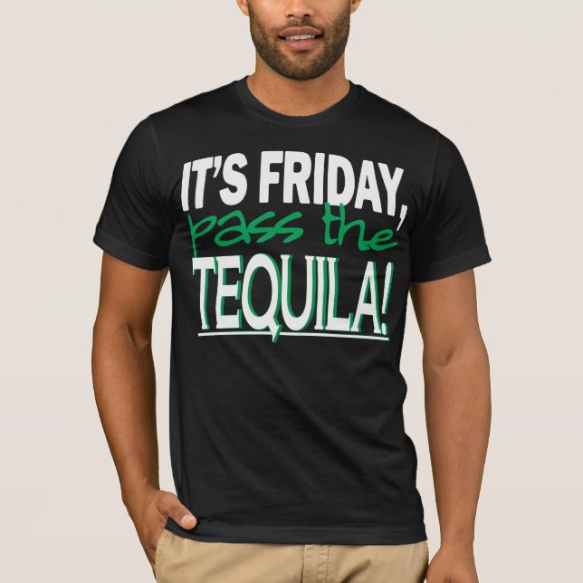 Camiseta É sexta-feira, passa o Tequila! (Frente)