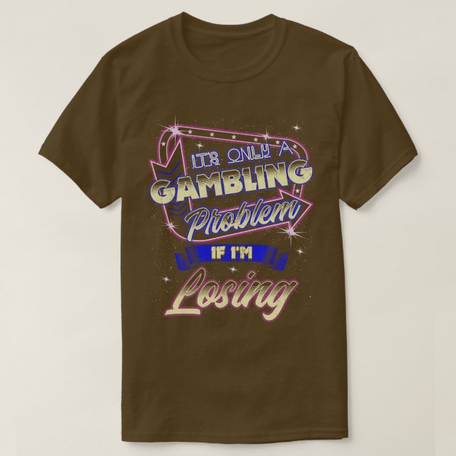 Camiseta É Só Um Problema De Jogo Se Eu Estou Perdendo (Frente do Design)