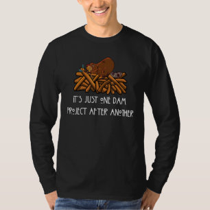 Camiseta É só um projeto de barragem depois de outro castor