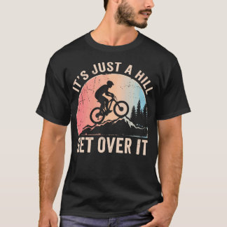 Camiseta É Só Uma Colina Supere Isso Montanhas Bicicleta Mt