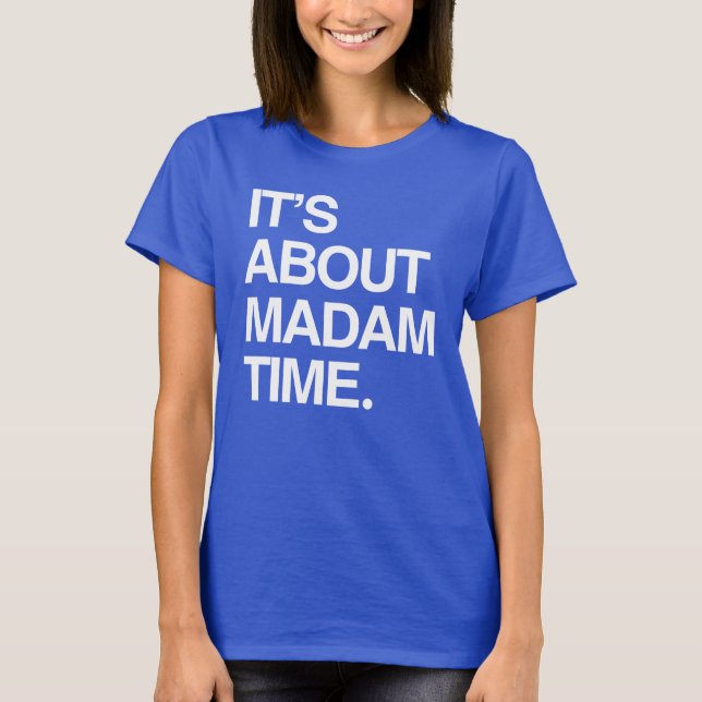 Camiseta É sobre Madame Time (Frente)