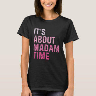 Camiseta É sobre Madame Time Cute Kamala Harris 2024