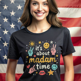 Camiseta É sobre Madame Time kamala Harris Presidente