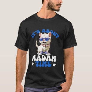 Camiseta É sobre Madame Time Kamala Harris Presidente 2024