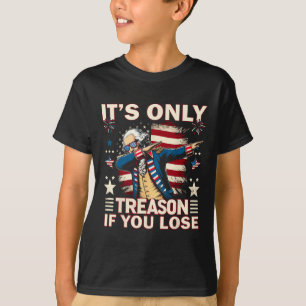 Camiseta É Somente Traição Se Você Perder 4 De Julho George