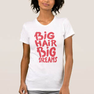 Camiseta É sonhos grandes do cabelo grande