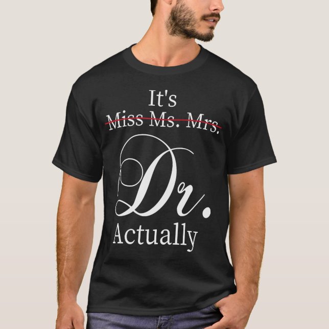 Camiseta É Srta. Sra. Dr. Doutora Graduação Ap (Frente)