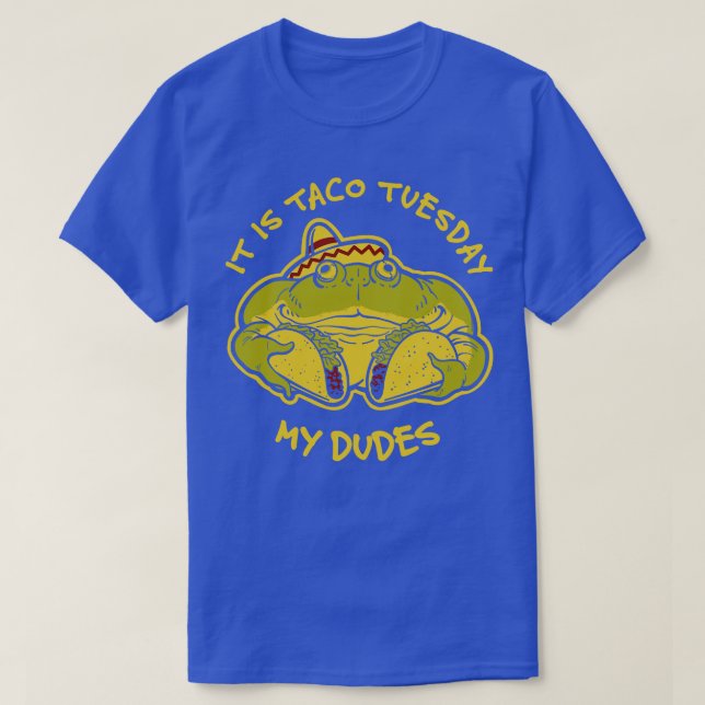 Camiseta É Taco Terça-Feira Meu Sapo (Frente do Design)