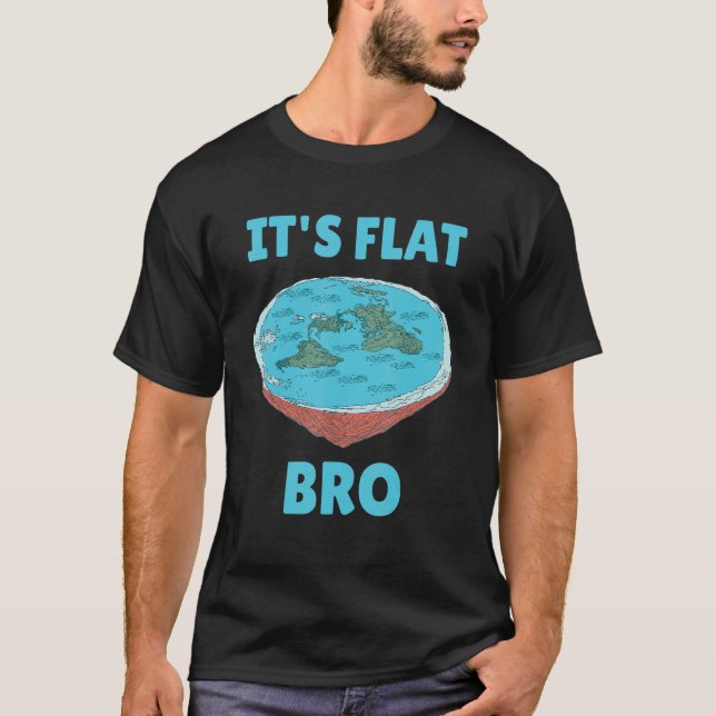 Camiseta É Teóricos da Terra Plana de Bro Flat ou Acreditan (Frente)