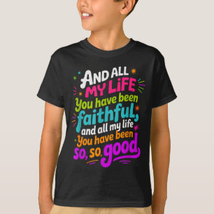 Camiseta E toda a minha vida você tem sido fiel Citação Ret