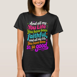 Camiseta E Toda a Minha Vida Você Tem Sido Fiel Citação Ret
