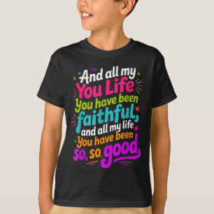 Camiseta E Toda a Minha Vida Você Tem Sido Fiel Citação Ret