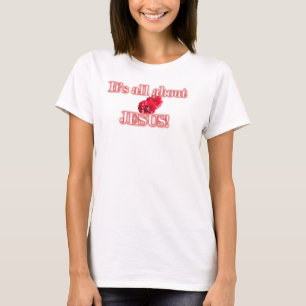 Camiseta É toda sobre a parte superior de Jesus Flowy