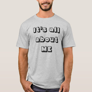Camiseta É toda sobre MIM