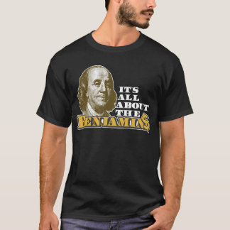 Camiseta É toda sobre o Benjamins