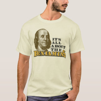 Camiseta É toda sobre o Benjamins