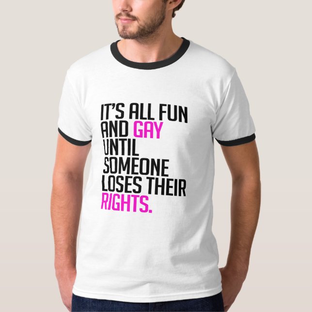 Camiseta É todo o divertimento e gay até (Frente)