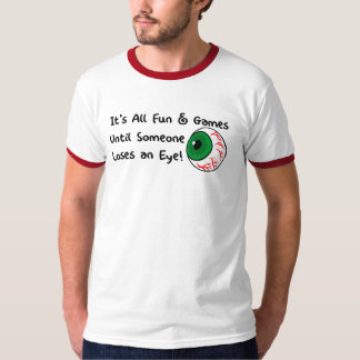 Camiseta É todo o divertimento e os jogos até alguém perdem