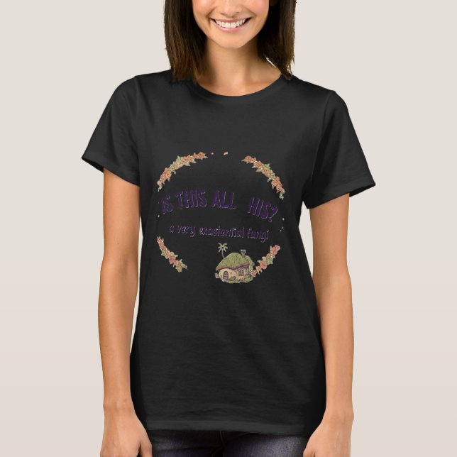 Camiseta É Tudo Dele? Um Humor de Cogumelo Muito Existencia (Frente)