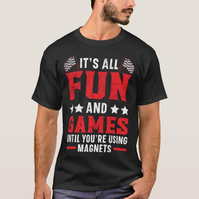 Camiseta É Tudo Diversão e Jogos Até Você Usar Ímãs (Frente)