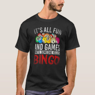 Camiseta É Tudo Divertido E Jogos Até Alguém Gritar Bingo B
