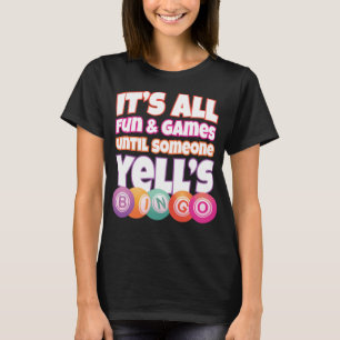 Camiseta É tudo divertido e jogos até alguém gritar Bingo F