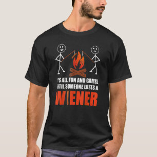 Camiseta É tudo divertido e jogos até Perderes um acampamen
