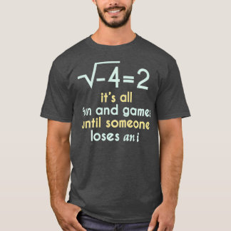 Camiseta É Tudo Divertido E Jogos Até Que Alguém Perder Um