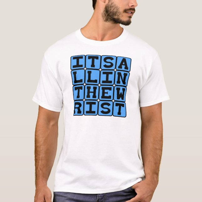 Camiseta É Tudo Na Munheca, Expressão Casual (Frente)