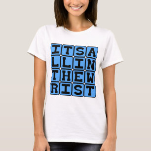 Camiseta É Tudo No Pulso, Expressão Casual