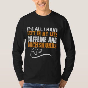 Camiseta É Tudo O Que Ainda Tenho Na Minha Vida, Cafeína E 