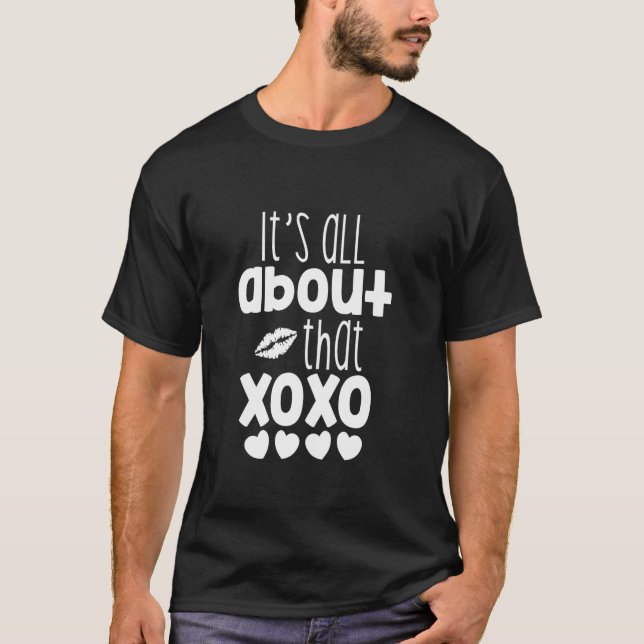 Camiseta É tudo sobre aquele XOXO Heart Love Hugs e Kisse (Frente)