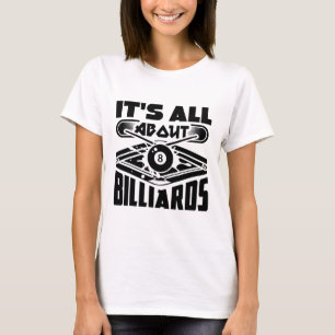 Camiseta É tudo sobre Billiard Piscina Billiard Player Dive
