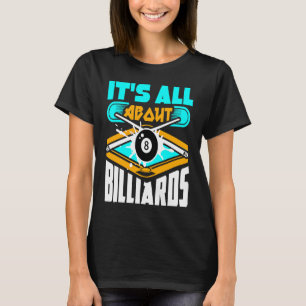 Camiseta É tudo sobre Billiard Piscina Billiards Player 1