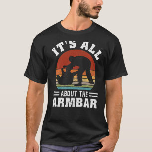 Camiseta É tudo sobre o Armbar brasileiro Bjj Jiu Jitsu