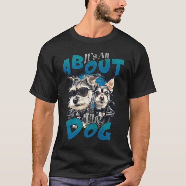 Camiseta É tudo sobre o cão (Frente)