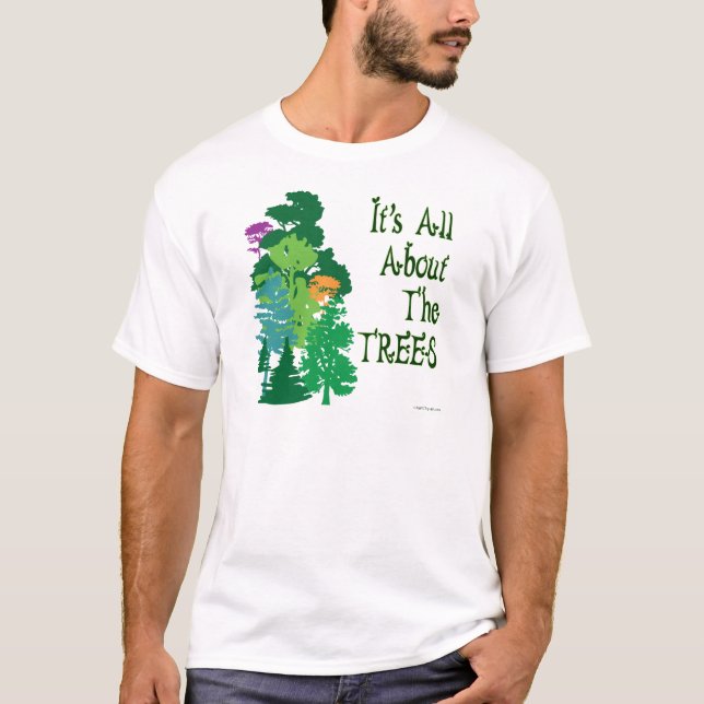 Camiseta É tudo sobre o slogan verde das árvores (Frente)