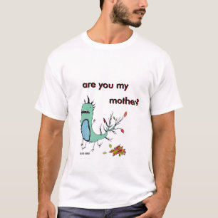 Camiseta é u minha mãe? Terminado? , é você meu, mãe? …