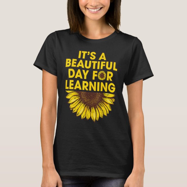 Camiseta É um belo dia para aprender professor de girassol (Frente)