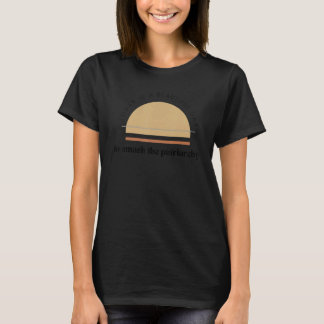 Camiseta É Um Belo Dia Para Derrubar A Patriarquia Femi