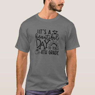 Camiseta É Um Belo Dia Para Ensinar Professora Da 4ª Série