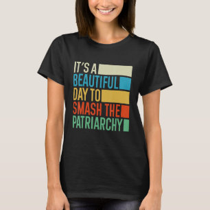 Camiseta É Um Belo Dia Para Esmagar A Femina Patriarca