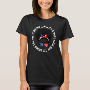 Camiseta É Um Belo Dia Para Esmagar A Mensagem Patriarca