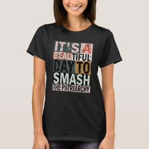Camiseta É Um Belo Dia Para Esmagar A Vinta Patriarca