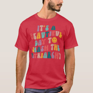 Camiseta É Um Belo Dia Para Esmagar O Patriarcado Engraçado