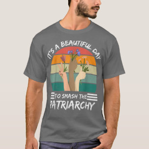 Camiseta É Um Belo Dia Para Esmagar O Patriarcado Femini
