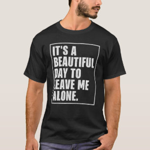 Camiseta É Um belo dia para me deixar