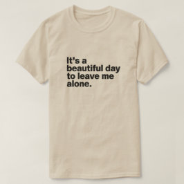 Camiseta É um belo dia para me deixar em paz