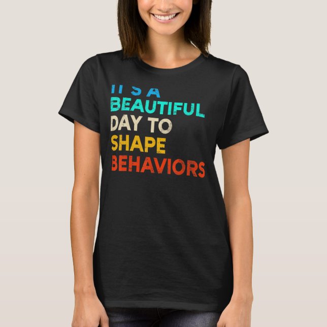 Camiseta É um belo dia para moldar comportamentos (Frente)