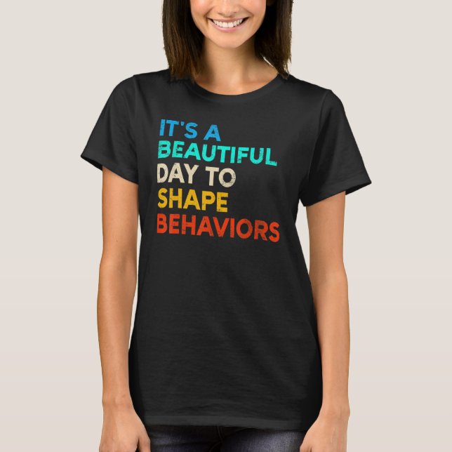Camiseta É um belo dia para moldar comportamentos (Frente)